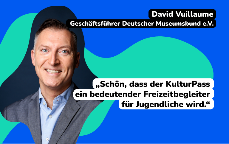 David Vuillaume, Geschäftsführer Deutscher Museumsbund e.V. sagt: „Schön, dass der KulturPass ein bedeutender Freizeitbegleiter für Jugendliche wird.“